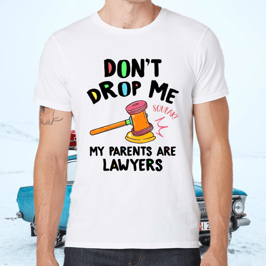 Don’t Drop Me My Parents Are Lawyers Paralegal Attorney Baby TShirt