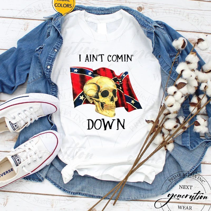 I Ain’t Comin’ Down Shirt