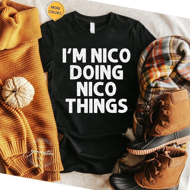 I'm Nico Doing Nico Things T-Shirts