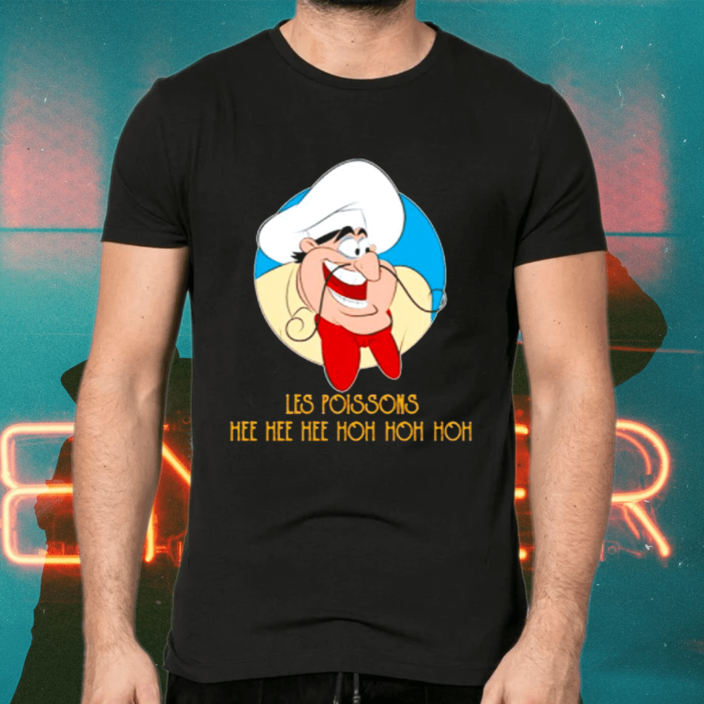 Les Poissons Hee Hee Hee Hoh Hoh Hoh shirts