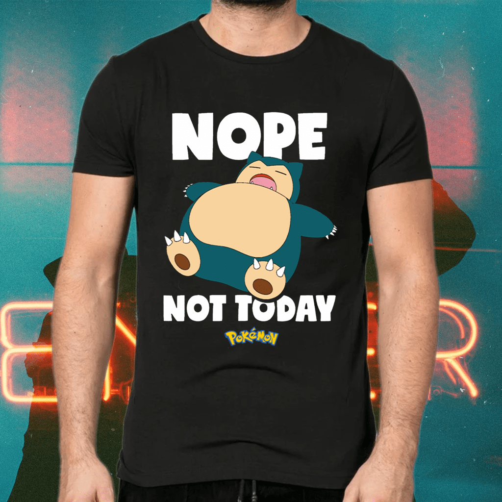 Nope Not Today Snorlax T-Shirts