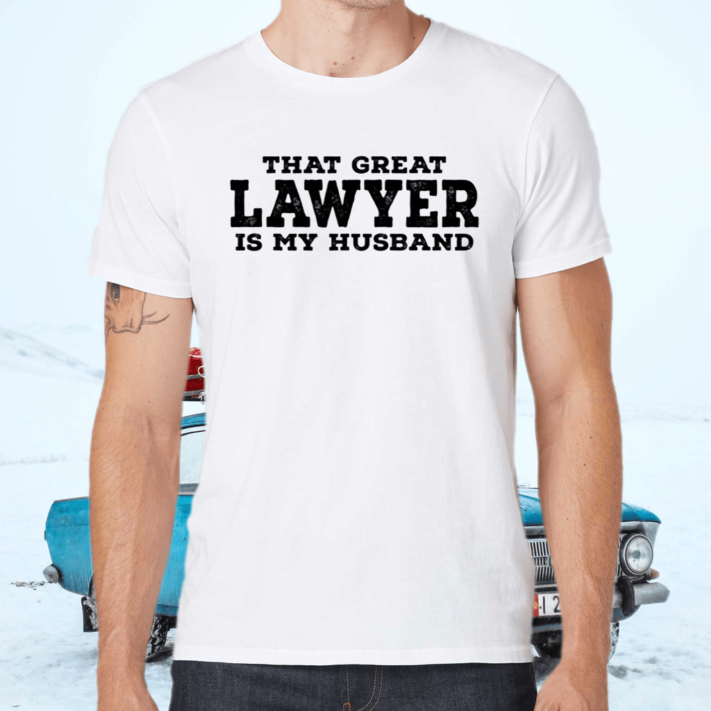 That Great Lawyer Is My Husband TShirt