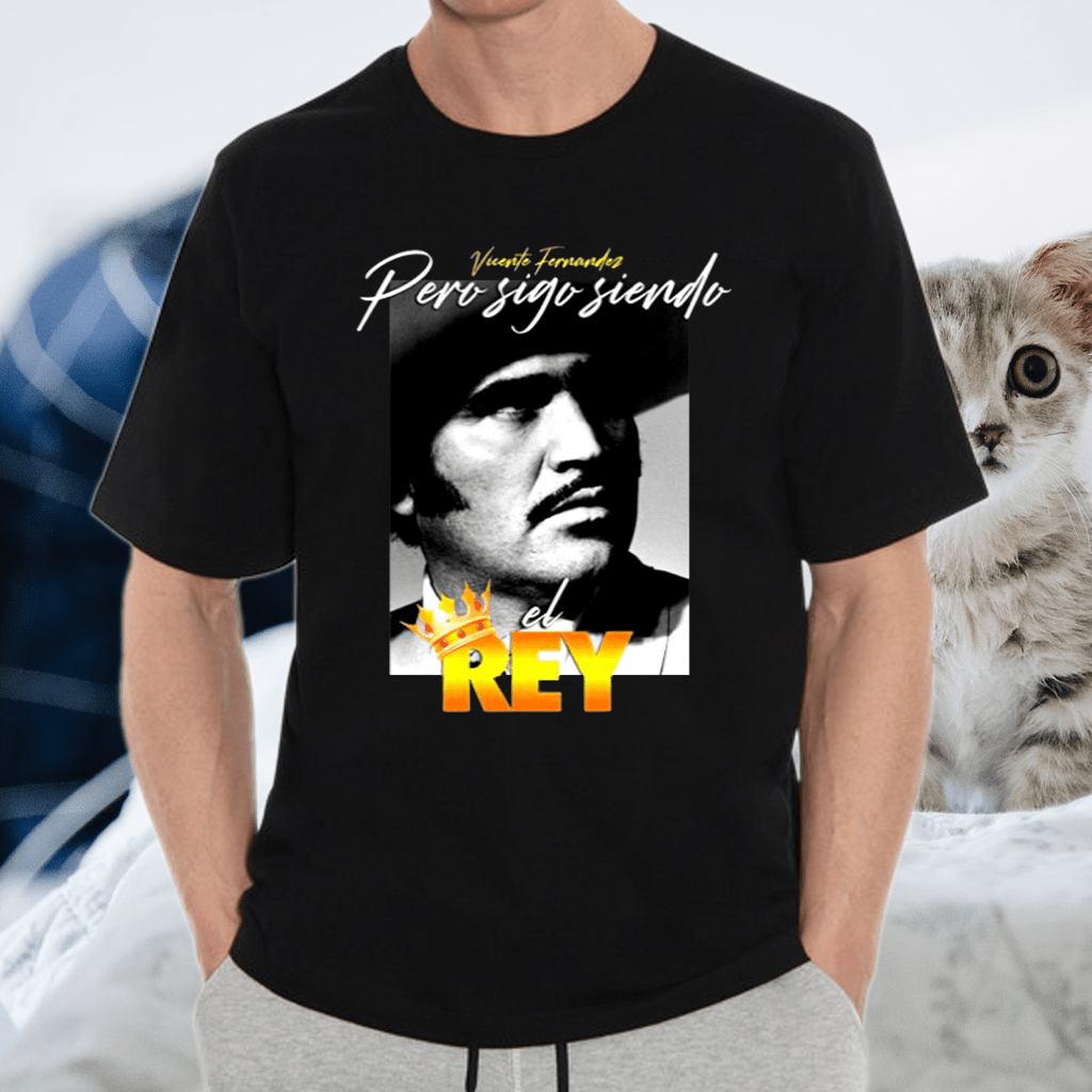 Vicente Fernandez Pero Sigo Siendo El Rey Lovers TShirt