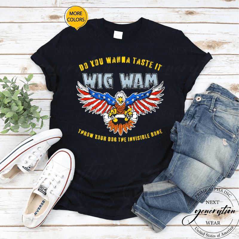 Do You Wanna Taste It Wig Wam TShirts