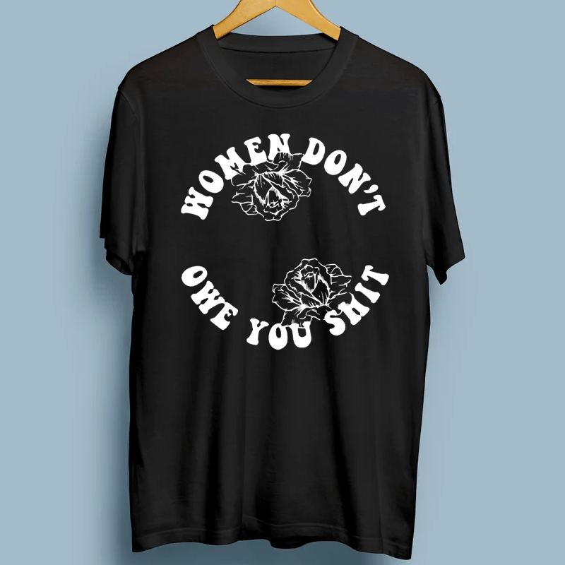 Don't Owe You Shit Shirt