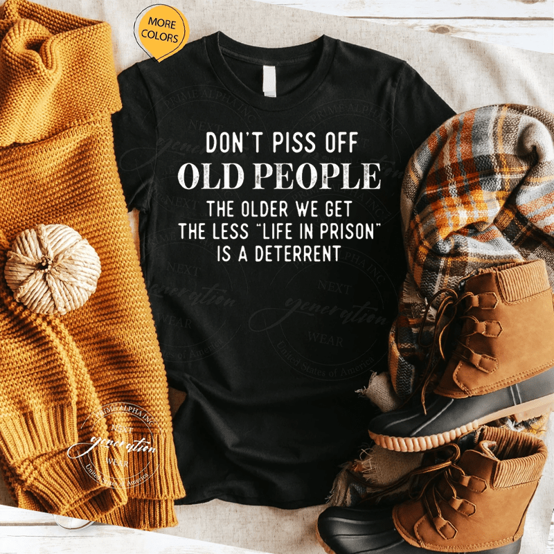 Don't Piss Off Old People T-Shirts