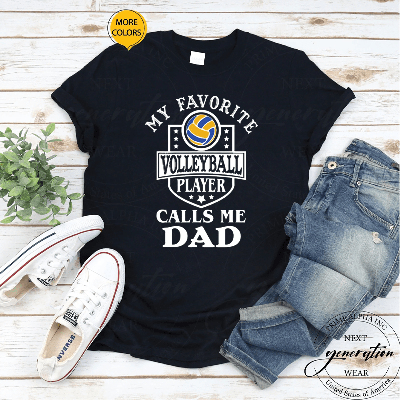 My Favorite Volleyball Player Calls Me Dad TShirts