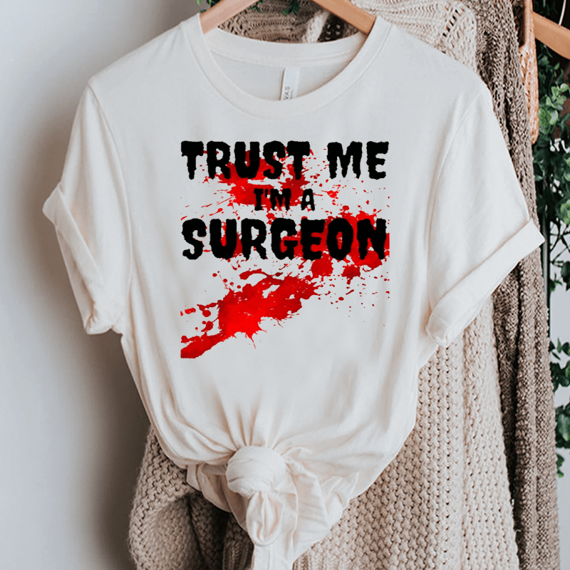 Trust Me I’m A Surgeon Scary Halloween Shirts