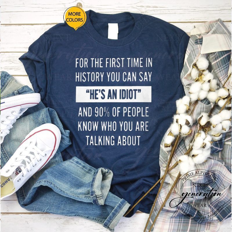 For The First Time In History Shirts