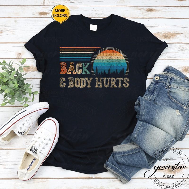 Back & Body Hurts T-Shirt Cute Funny Meme Parody Shirt