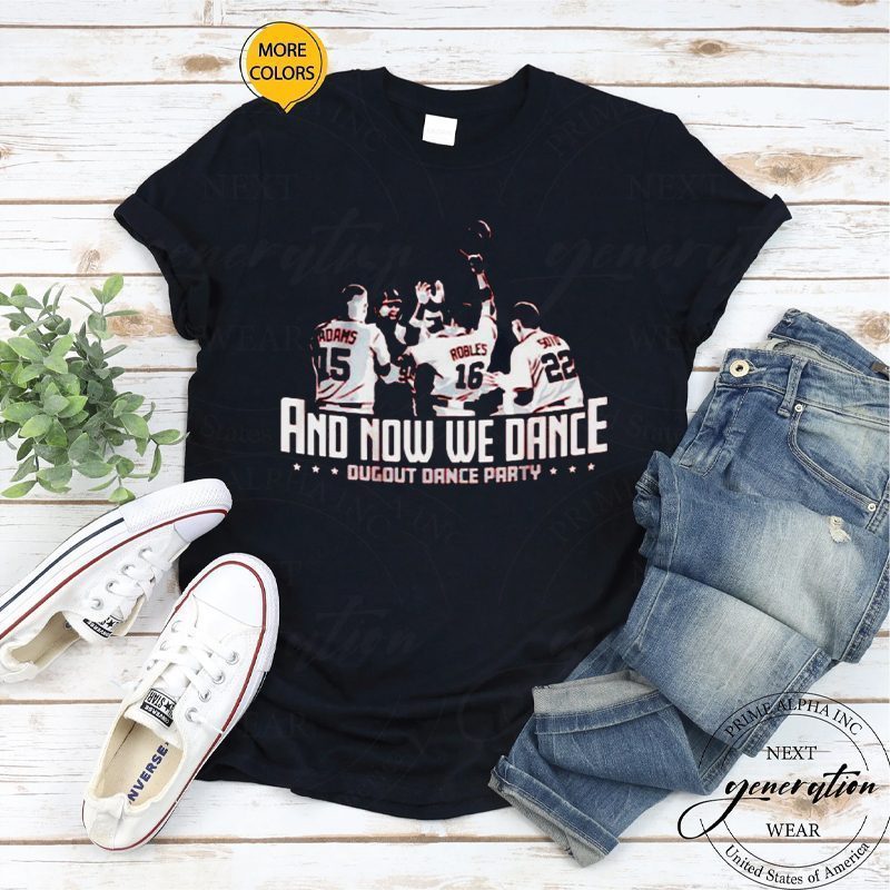 Washington Dugout Dance Party and now we dance shirt