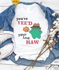 You’ve yee’d your last haw frog trendy Tshirts