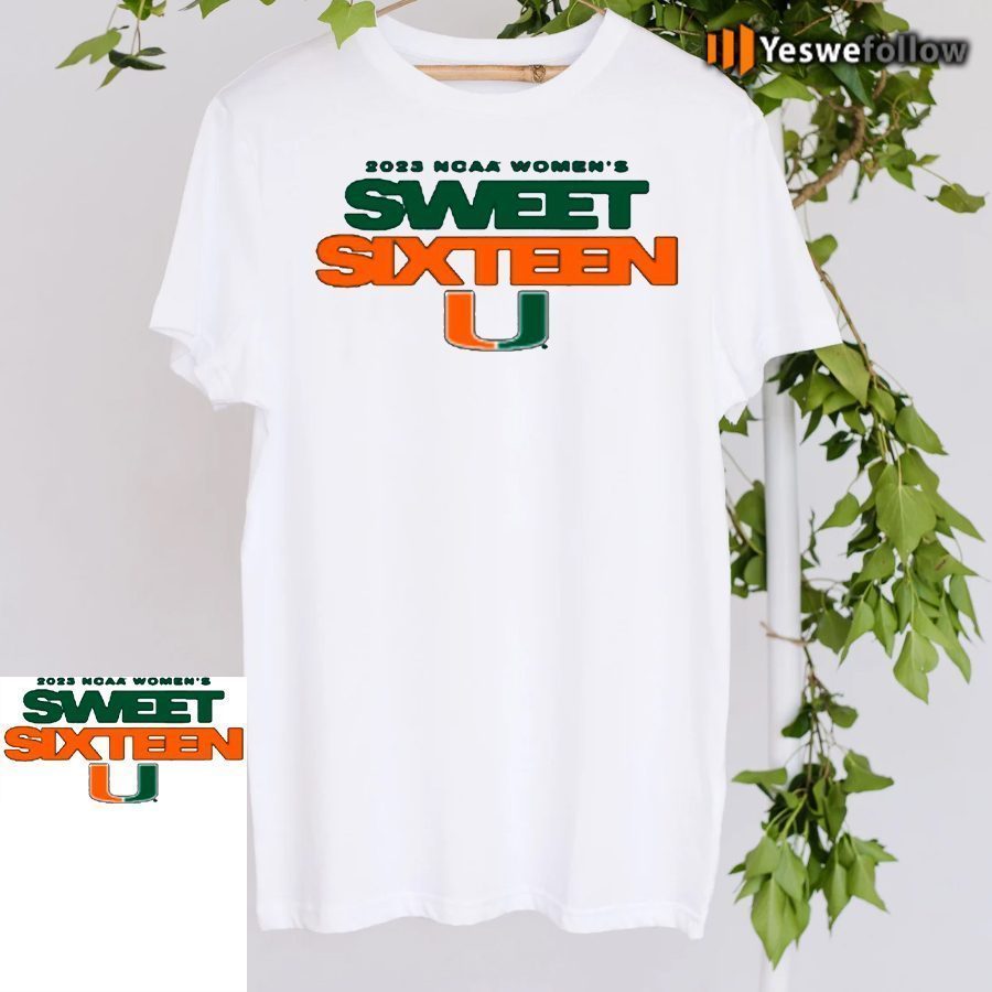 University Of Miami Women’s Basketball 2023 Sweet 16 Tee Shirts