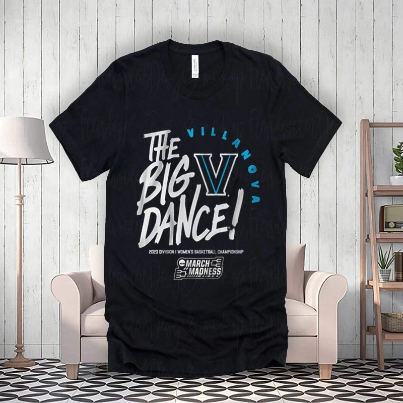 Villanova The Big Dance Shirt