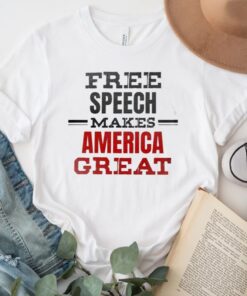 Free Speech Makes America Great TShirt