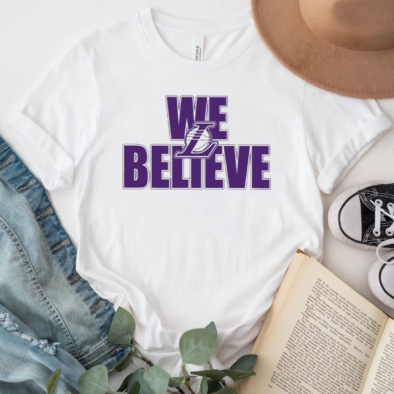 We Believe Los Angeles Lakers TShirts
