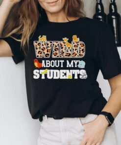 Wild About My Students Shirt