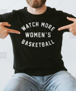 watch more womens basketball t-shirt