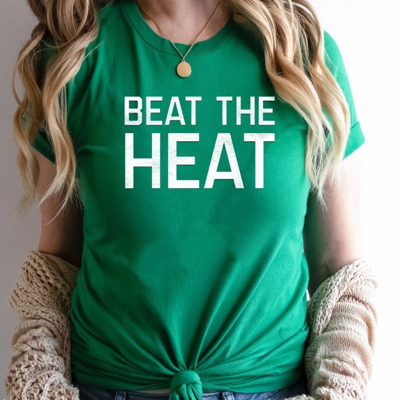 Beat The Heat Shirts