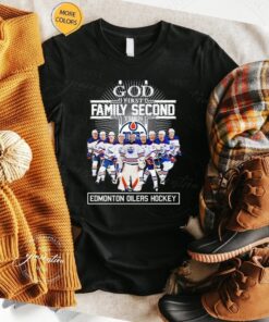 God First Family Second Then Edmonton Oilers Hockey 2023 T Shirt