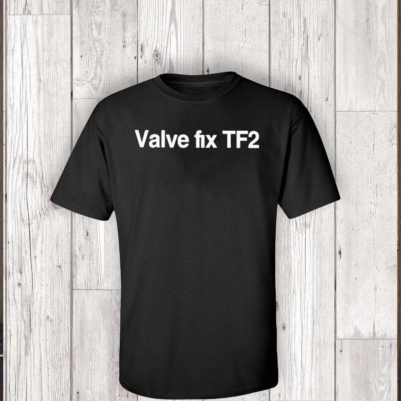 Valve Fix Tf2 T Shirts