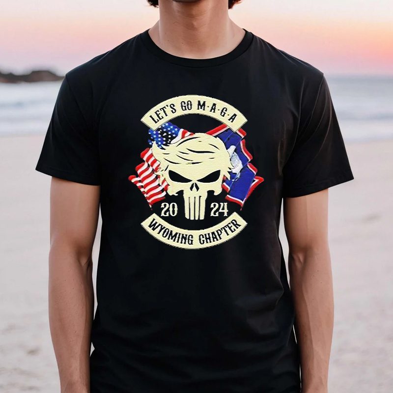 trump Skull Let’s Go Maga 2024 Wyoming Chapter Shirts