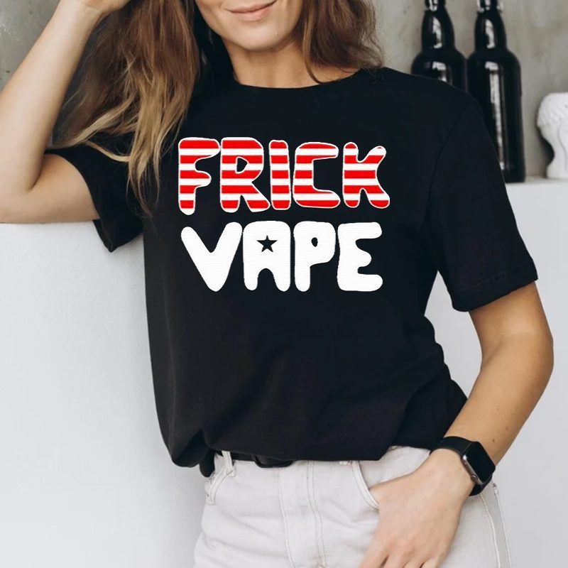 4th Of July Frick Vape Shirt