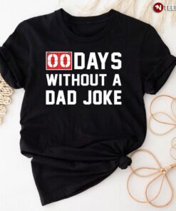 0 Days Without A Dad Joke T-ShirtShirt