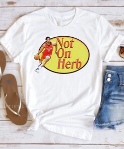 Herb Jones fishin’ not on herb tshirts