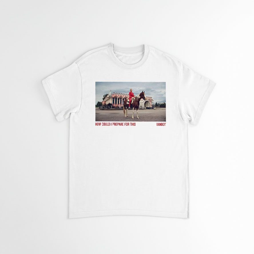 Vanbot T-shirt - How Could I Prepare For This Shirt