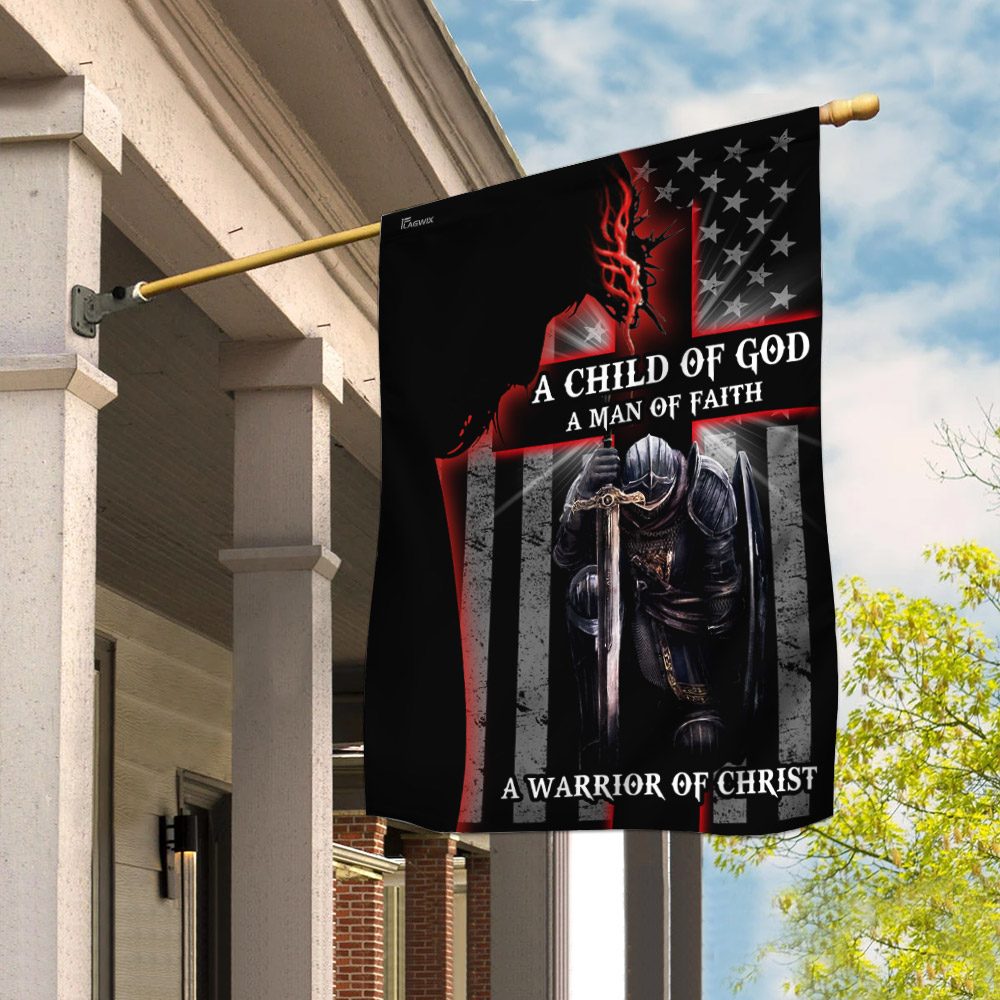 A Child Of God. A Man Of Faith. A Warrior Of Christ Flag