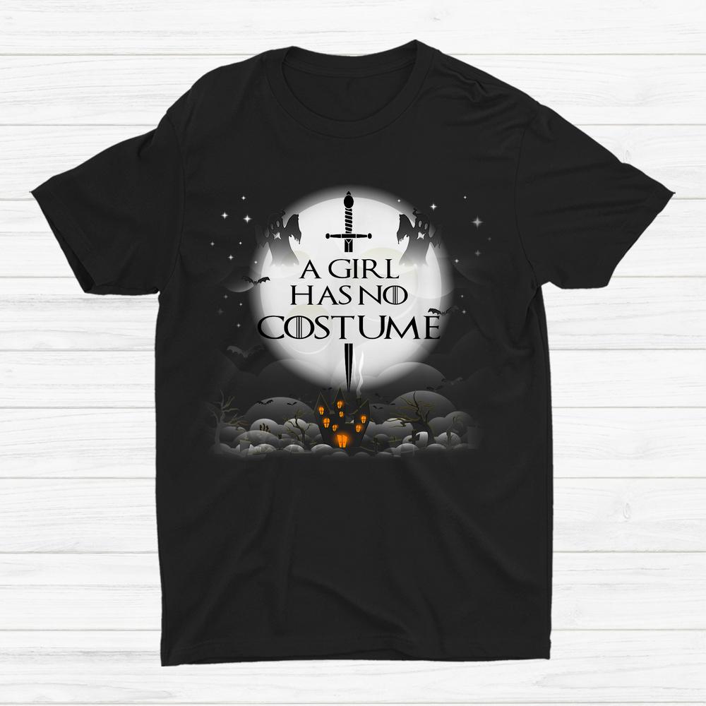 A Girl Has No Costume With Sword Halloween Shirt