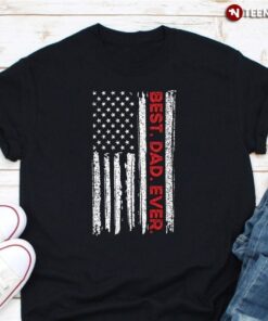 American Flag Dad Shirt, Best. Dad. Ever.Shirt