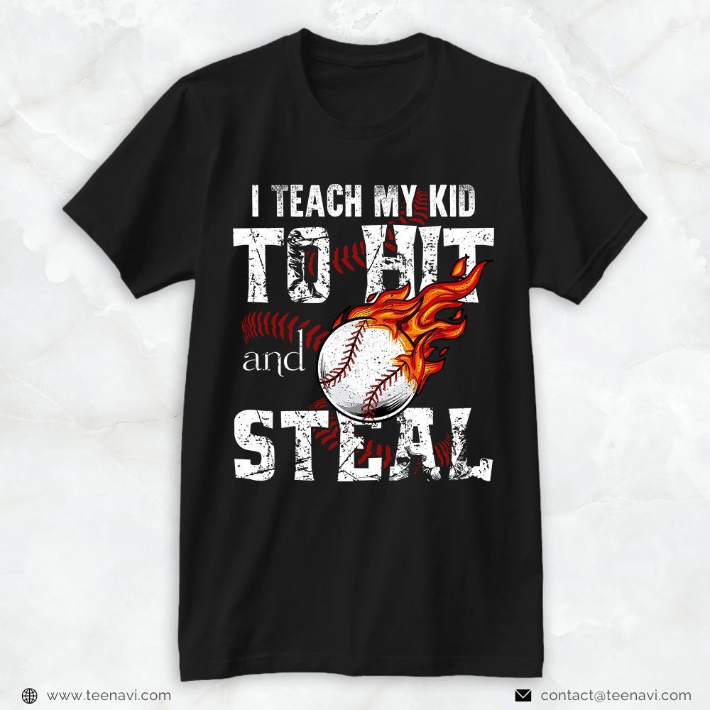 Baseball Dad Shirt, I Teach My Kid To Hit And StealShirt