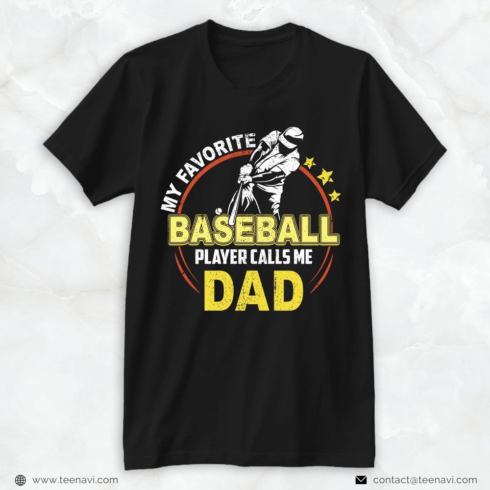 Baseball Dad Shirt, My Favorite Baseball Player Calls Me DadShirt