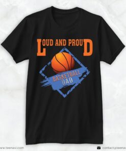 Basketball Dad Shirt, Loud And Proud Basketball DadShirt