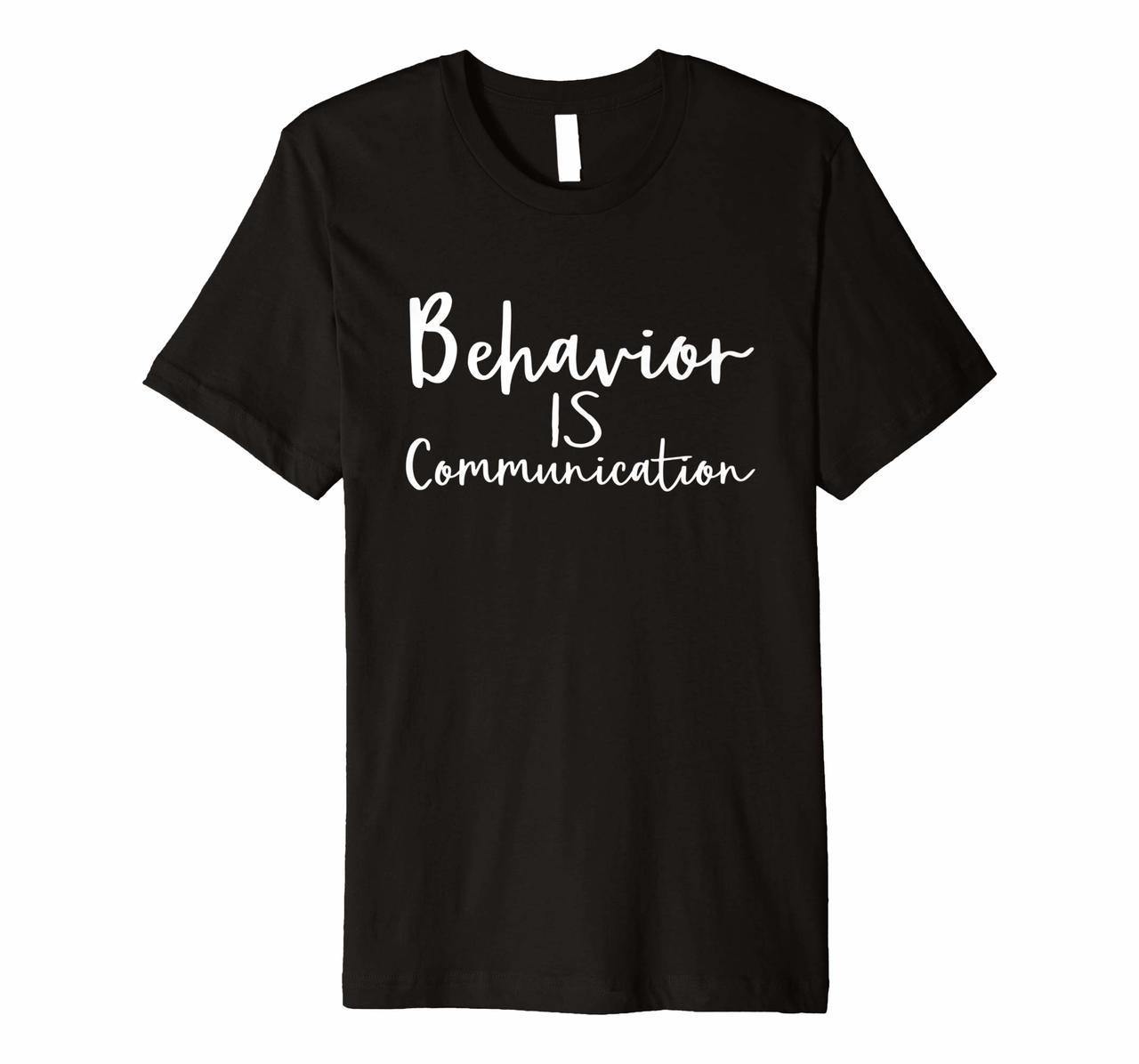 Behavior Is Communication BCBA T-Shirt Hoodies