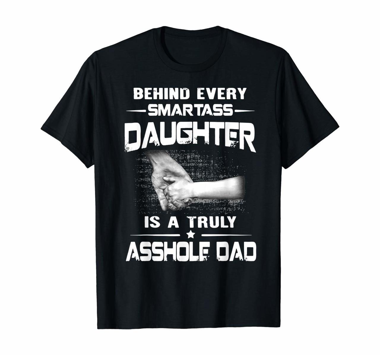Behind Every Smartass Daughter t-shirt - Fathers day Shirt Hoodies