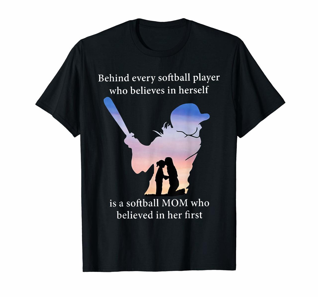 Behind Every Softball Player Who Believes In Herself Shirt Hoodies