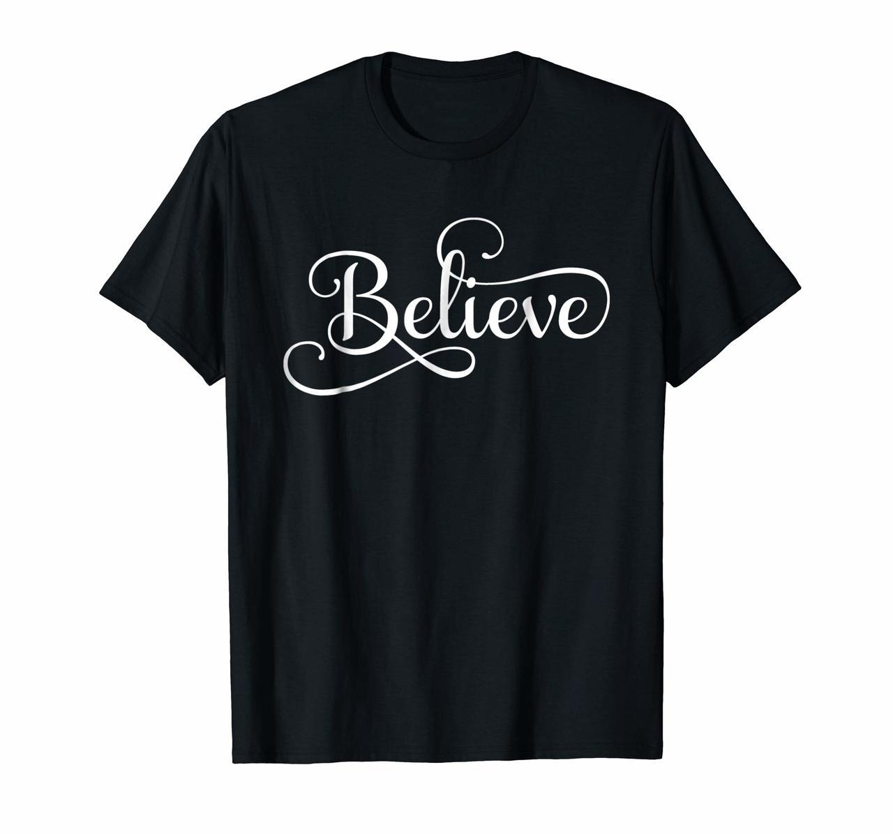 Believe T Shirt Hoodies