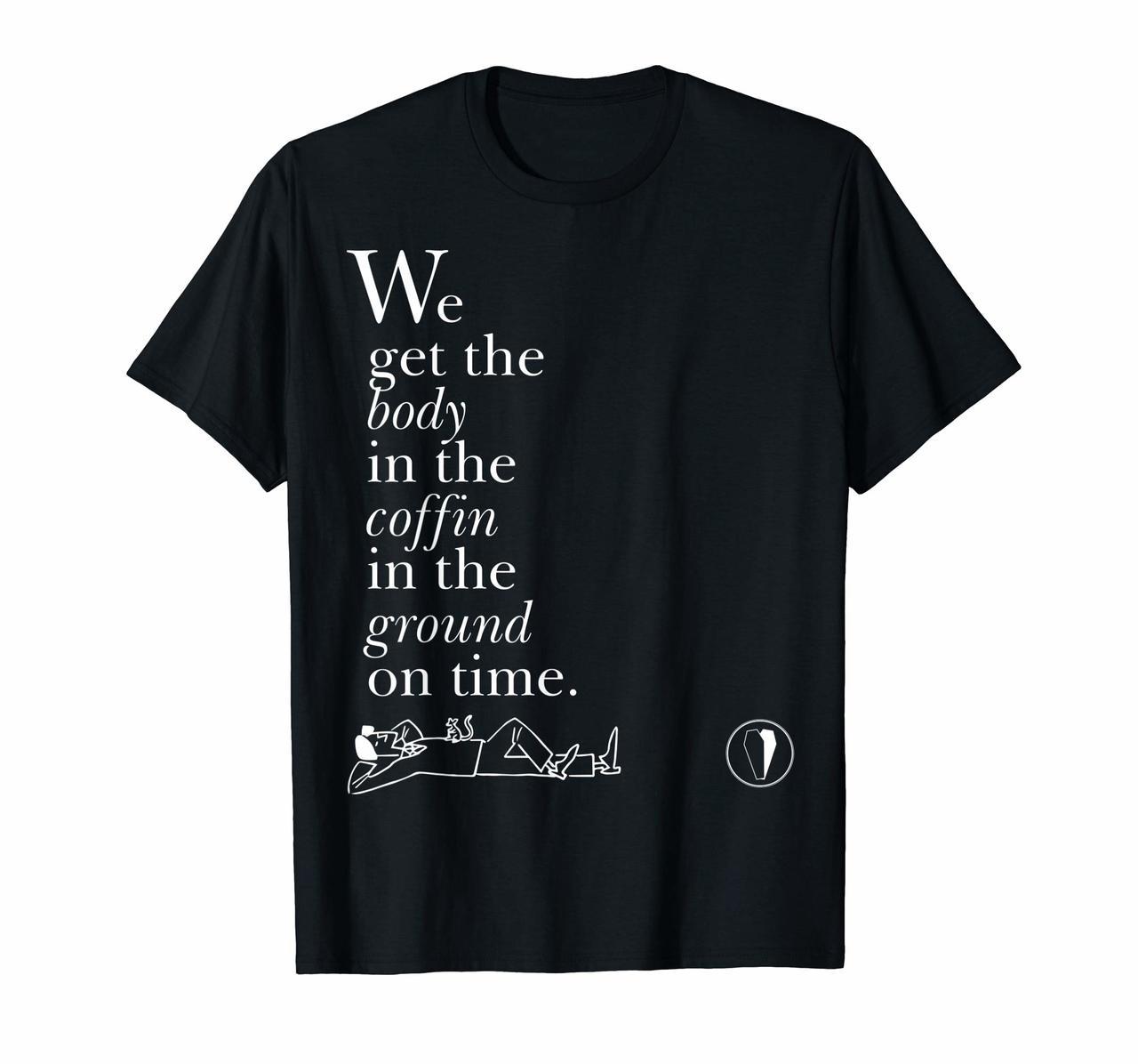 Body in the Coffin in the Ground on Time T-Shirt Hoodies