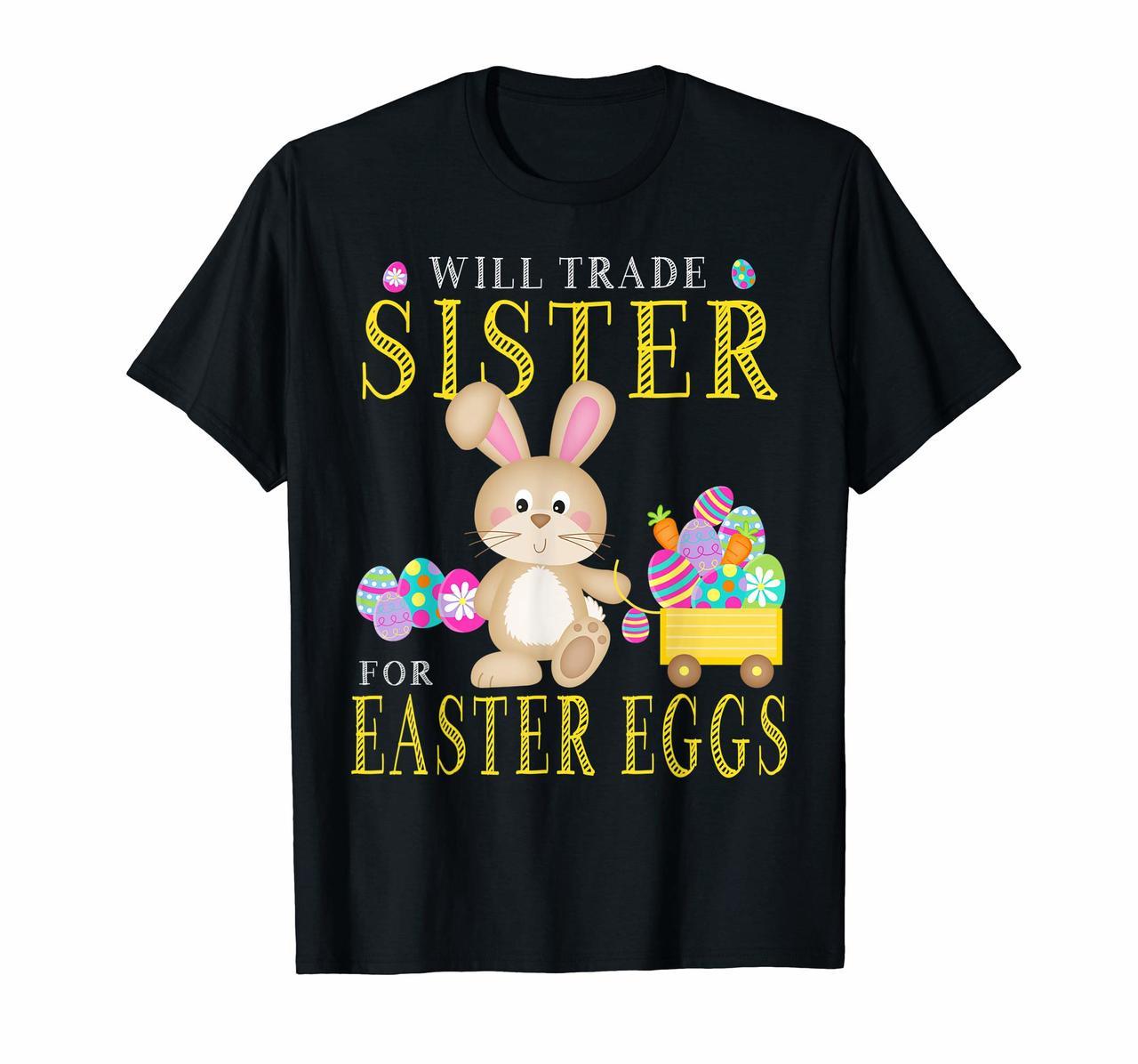 Boys Will Trade Sister For Easter Eggs Funny T-Shirt Hoodies