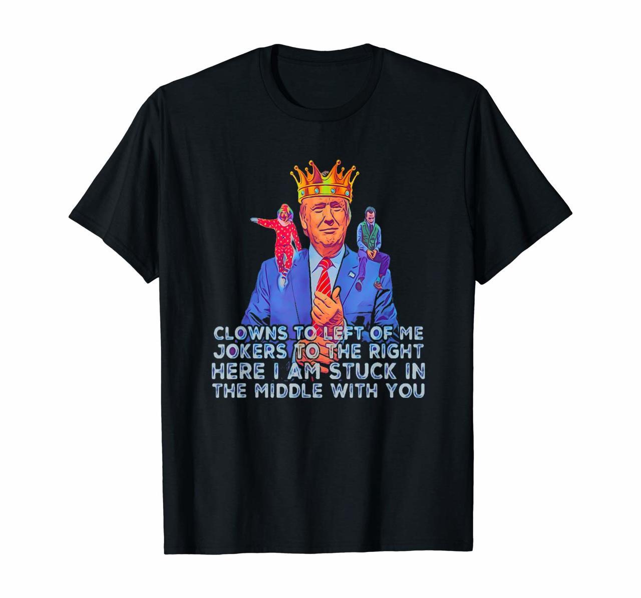 Clowns to the left Jokers to the right  T-Shirt Hoodies