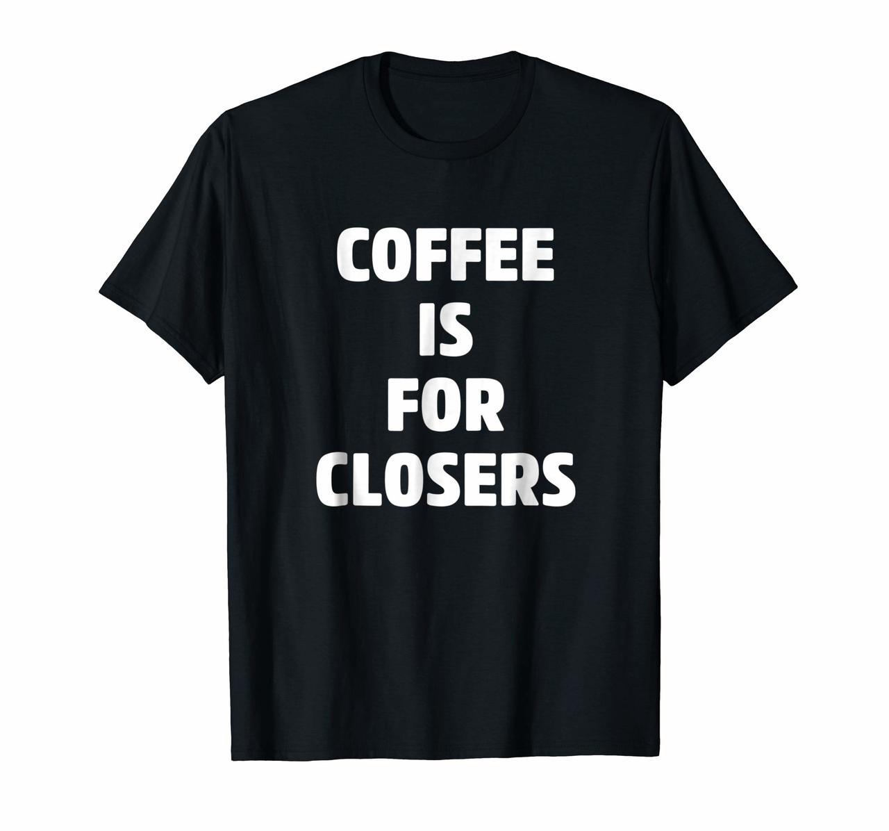Coffee is for Closers Shirt Real Estate Realtor Gifts Hoodies