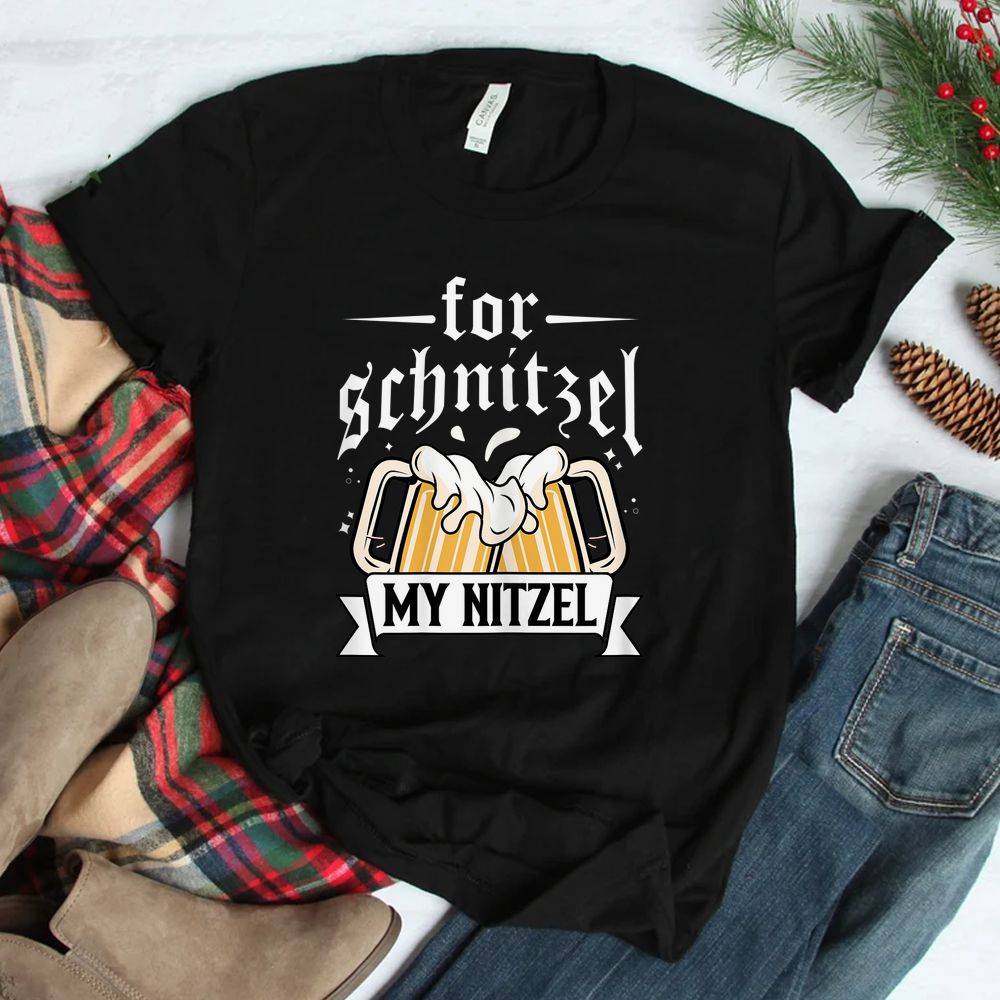 For Schnitzel My Nitzel Oktoberfest 2022 Shirt