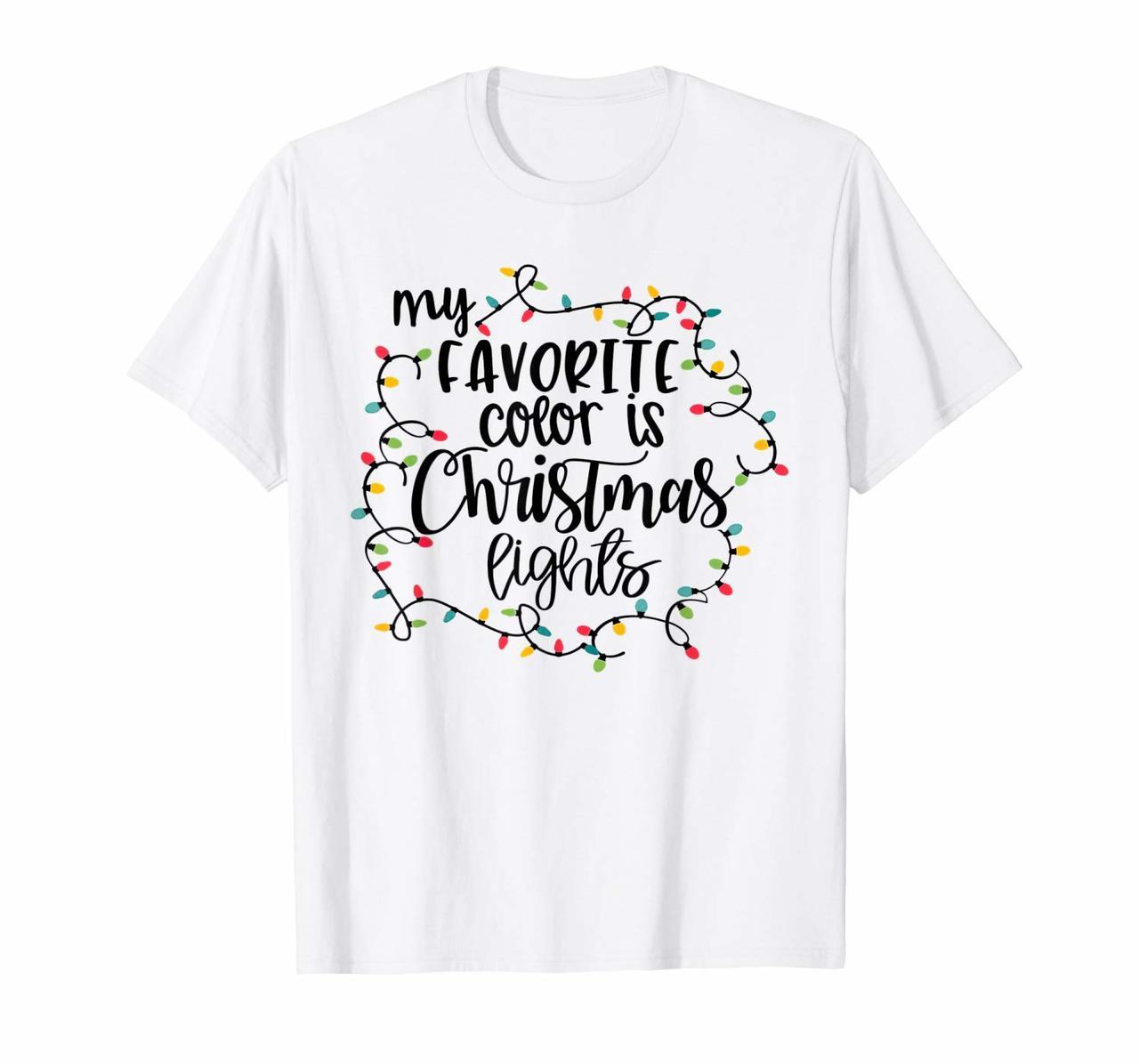 Funny My Favorite Color Is Christmas Lights  T-Shirt Hoodies
