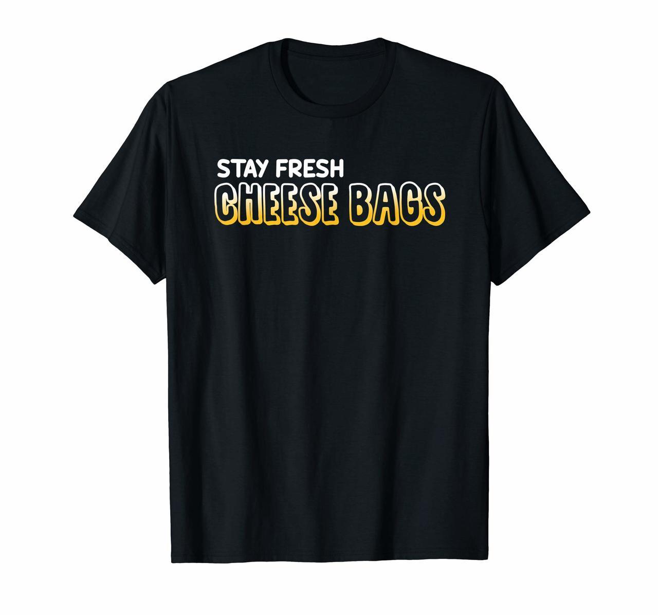 Funny Pop Culture Stay Fresh Cheese Bags Hip T-Shirt Hoodies