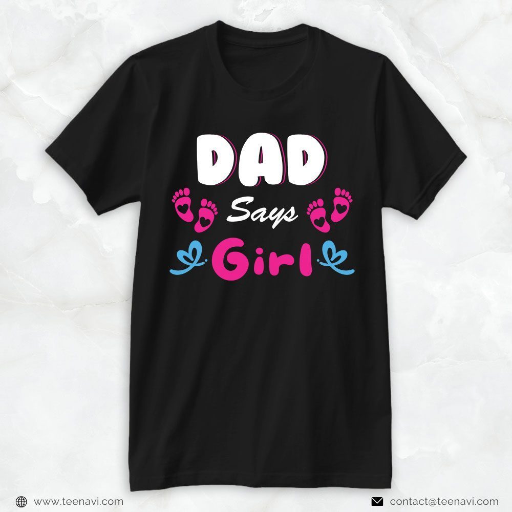 Girl Dad Shirt, Dad Says GirlShirt