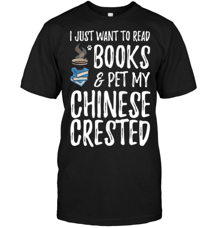 I just Want To Read Book And Chinese Crested Dog For Dog MomShirt