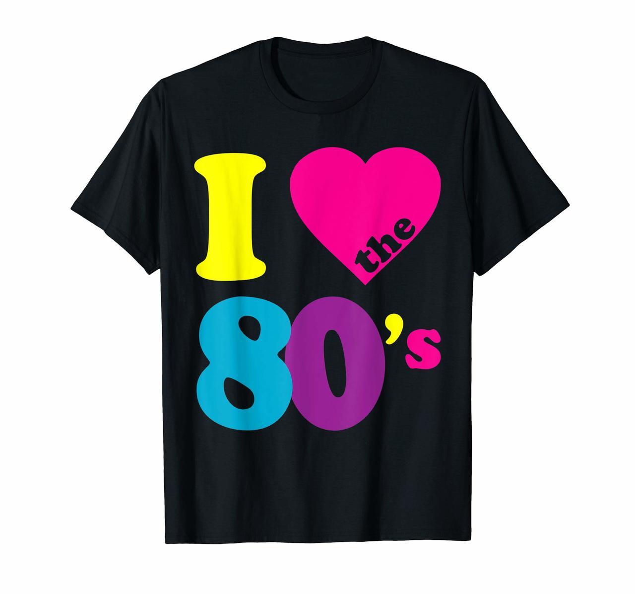 I Love the 80s T-Shirt Hoodies